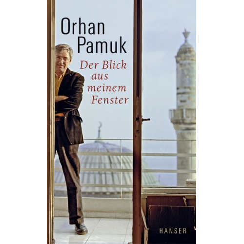 Orhan Pamuk - Der Blick aus meinem Fenster