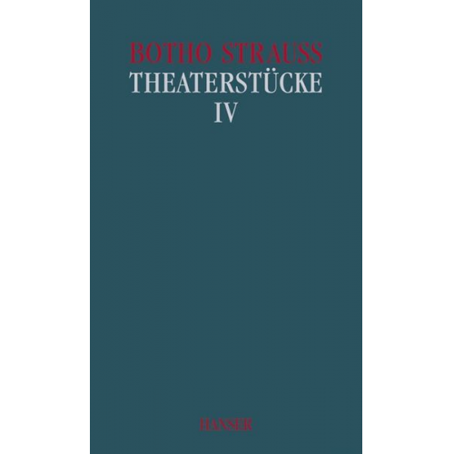 Botho Strauß - Theaterstücke Band IV