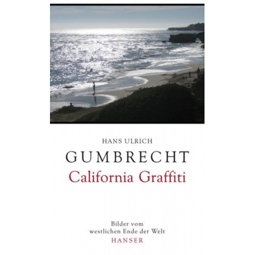 Hans Ulrich Gumbrecht - California Graffiti