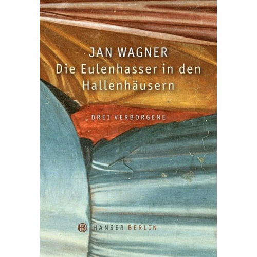 Jan Wagner - Die Eulenhasser in den Hallenhäusern