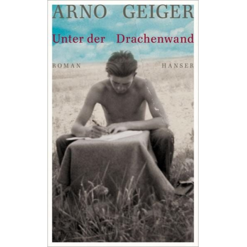 Arno Geiger - Unter der Drachenwand