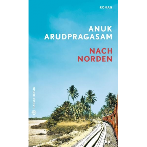 Anuk Arudpragasam - Nach Norden