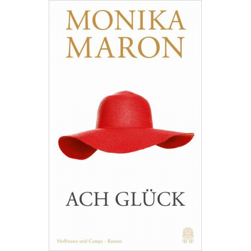 Monika Maron - Ach Glück