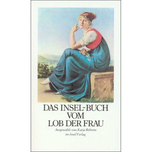 Katja Behrens - Das Insel Buch vom Lob der Frau