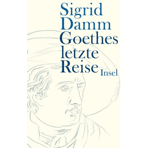 Sigrid Damm - Goethes letzte Reise