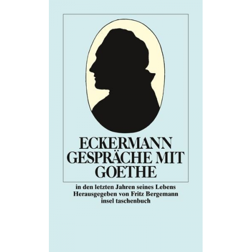 Johann Peter Eckermann - Gespräche mit Goethe in den letzten Jahren seines Lebens