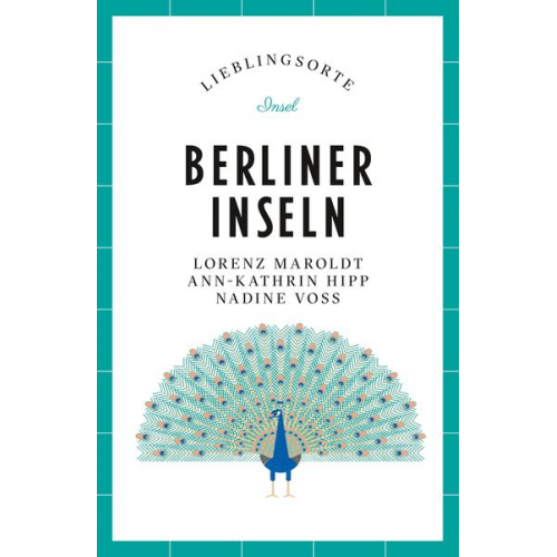 Lorenz Maroldt Ann-Kathrin Hipp Nadine Voss - Berliner Inseln Reiseführer LIEBLINGSORTE