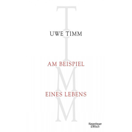 Uwe Timm - Am Beispiel eines Lebens