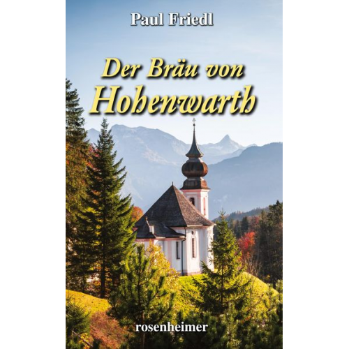 Paul Friedl - Der Bräu von Hohenwarth