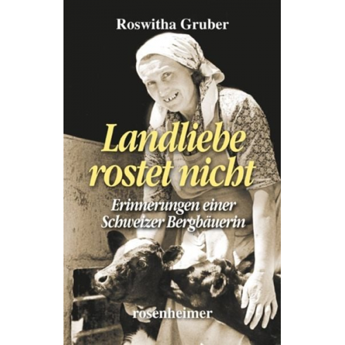 Roswitha Gruber - Landliebe rostet nicht