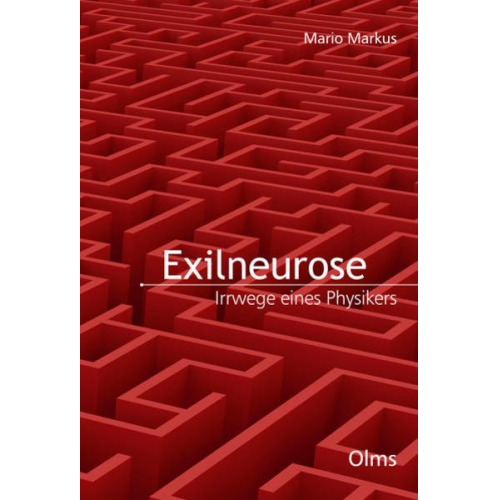 Mario Markus - Exilneurose. Irrwege eines Physikers