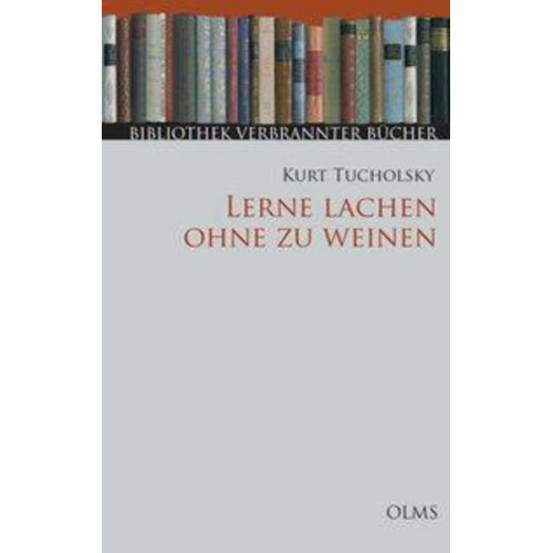 Kurt Tucholsky - Lerne lachen ohne zu weinen