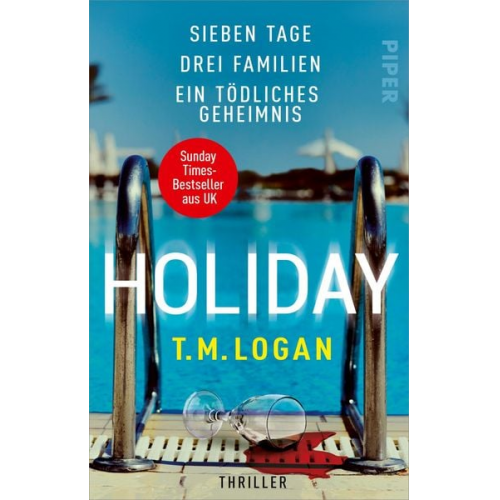 T.M. Logan - Holiday – Sieben Tage. Drei Familien. Ein tödliches Geheimnis.