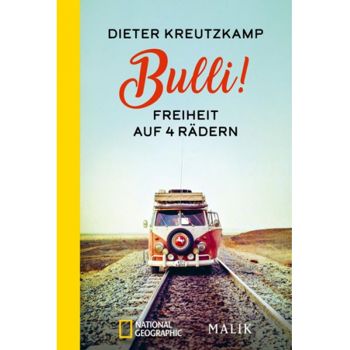 Dieter Kreutzkamp - Bulli! Freiheit auf vier Rädern