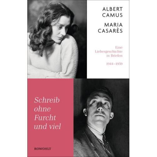 Albert Camus Maria Casarès - Schreib ohne Furcht und viel