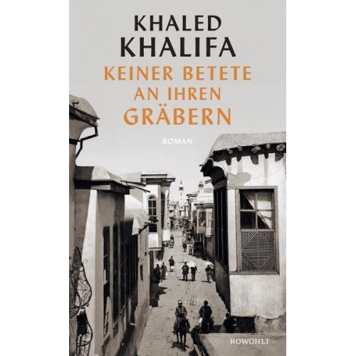 Khaled Khalifa - Keiner betete an ihren Gräbern