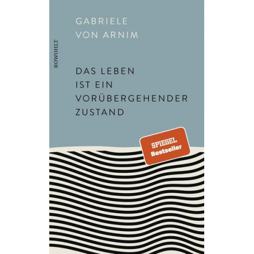 Gabriele von Arnim - Das Leben ist ein vorübergehender Zustand