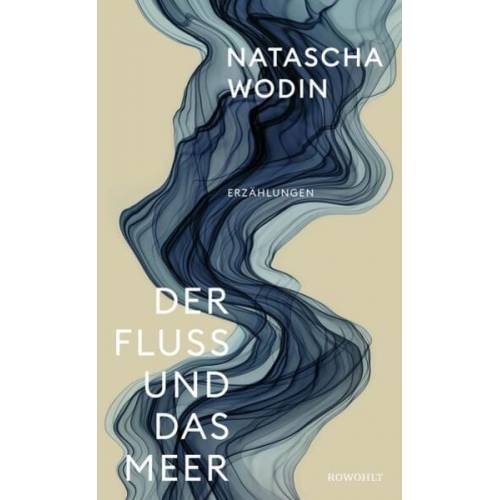 Natascha Wodin - Der Fluss und das Meer