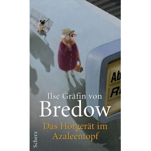 Ilse Gräfin Bredow - Das Hörgerät im Azaleentopf