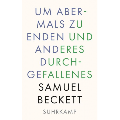 Samuel Beckett - Um abermals zu enden und anderes Durchgefallenes