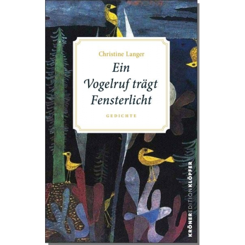 Christine Langer - Ein Vogelruf trägt Fensterlicht