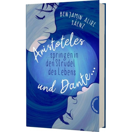 Benjamin Alire Sáenz - Ari und Dante 2: Aristoteles und Dante springen in den Strudel des Lebens