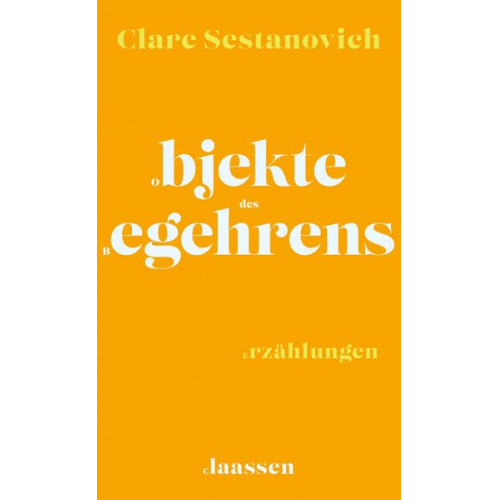 Clare Sestanovich - Objekte des Begehrens