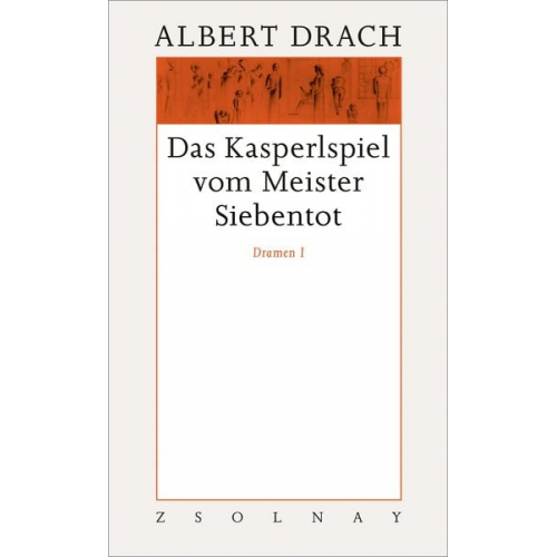 Albert Drach - Das Kasperlspiel vom Meister Siebentot. Dramen I