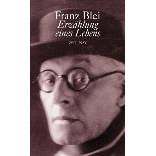 Franz Blei - Erzählung eines Lebens