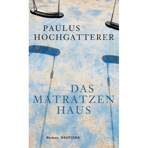 Paulus Hochgatterer - Das Matratzenhaus