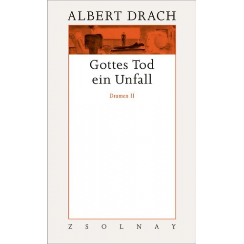 Albert Drach - Gottes Tod ein Unfall. Dramen II