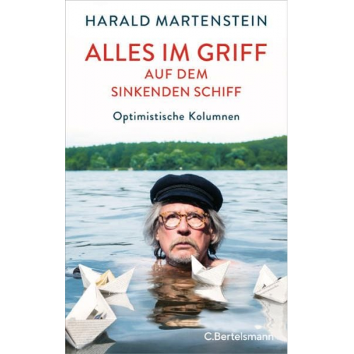 Harald Martenstein - Alles im Griff auf dem sinkenden Schiff