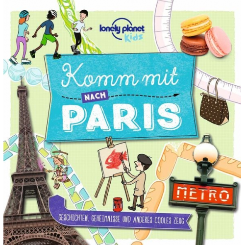 LONELY PLANET Kinderreiseführer Komm mit nach Paris