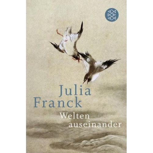 Julia Franck - Welten auseinander