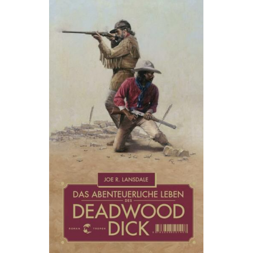 Joe R. Lansdale - Das abenteuerliche Leben des Deadwood Dick