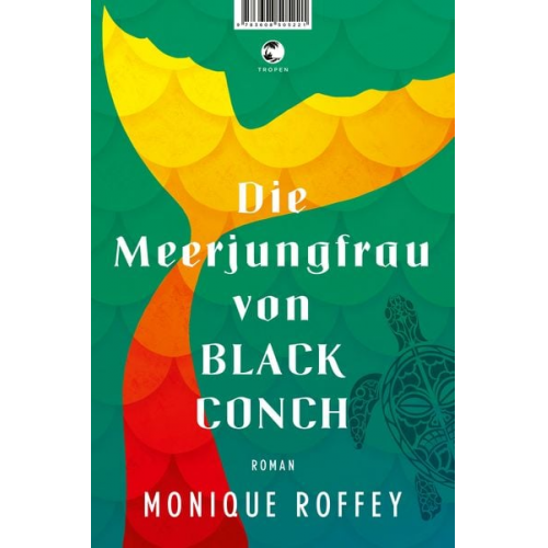 Monique Roffey - Die Meerjungfrau von Black Conch
