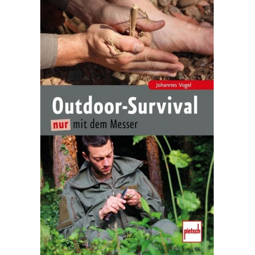 Johannes Vogel - Outdoor-Survival nur mit dem Messer