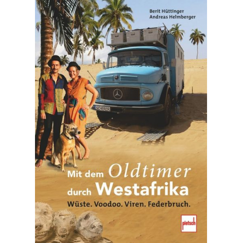 Berit Hüttinger Andreas Helmberger - Mit dem Oldtimer durch Westafrika