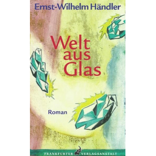 Ernst-Wilhelm Händler - Welt aus Glas