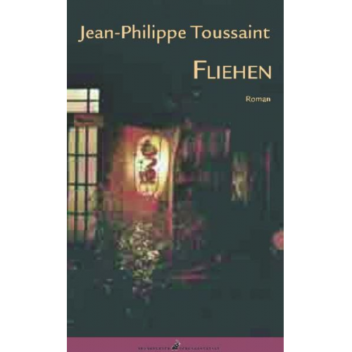 Jean-Philippe Toussaint - Fliehen