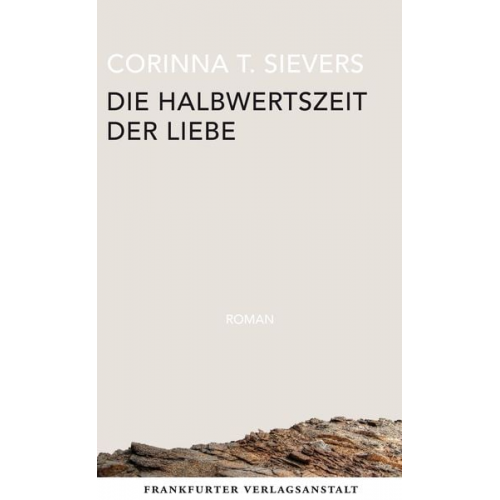 Corinna T. Sievers - Die Halbwertszeit der Liebe