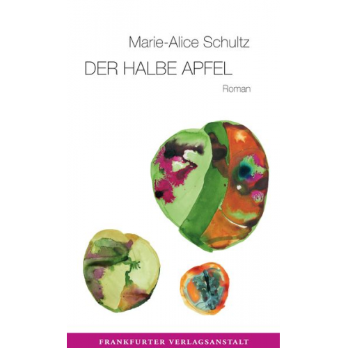 Marie-Alice Schultz - Der halbe Apfel