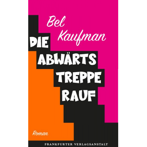 Bel Kaufman - Die Abwärtstreppe rauf