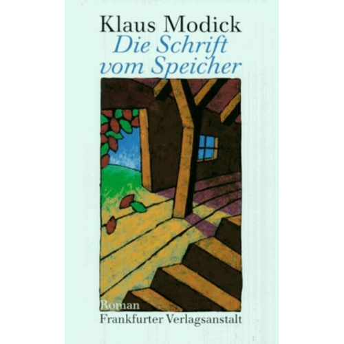 Klaus Modick - Die Schrift vom Speicher