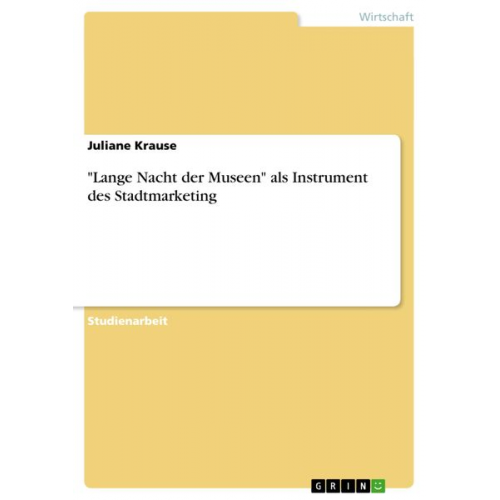 Juliane Krause - "Lange Nacht der Museen" als Instrument des Stadtmarketing