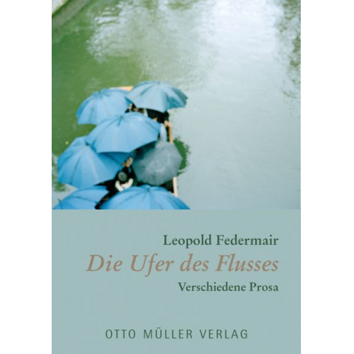 Leopold Federmair - Die Ufer des Flusses