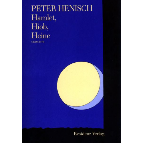 Peter Henisch - Hamlet, Hiob, Heine