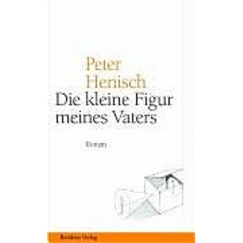 Peter Henisch - Die kleine Figur meines Vaters