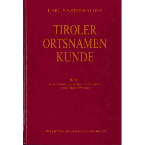 Karl Finsterwalder - Tiroler Ortsnamenkunde Band 1