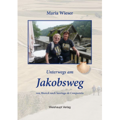 Maria Wieser - Unterwegs am Jakobsweg von Mureck nach Santiago de Compostela